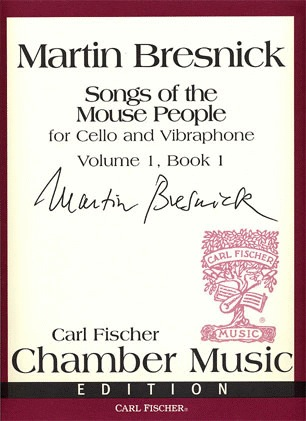 Bresnick, Martin: Songs of the Mouse People (cello & vibraphone)