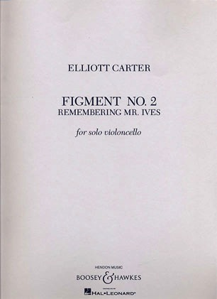 Carter, E.: Figment No. 2, Remembering Mr. Ives (cello)