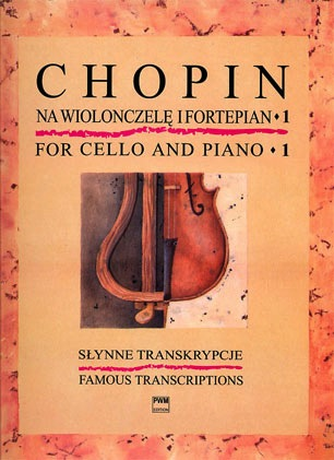 Chopin, F.: Famous Transcriptions for Cello & Piano Vol.1