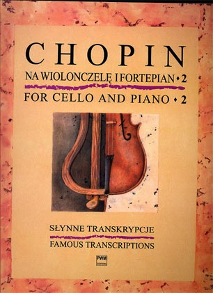 Chopin, F.: Famous Transcriptions for Cello & Piano Vol.2