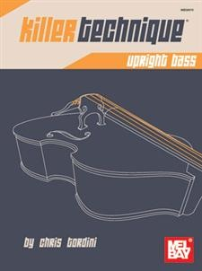 Tordini, Chris: Killer Technique- upright bass