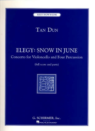 Dun, Tan: Elegy-Snow in June-Concerto for cello & 4 Percussion