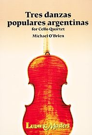 O'Brien: (score/parts) Tres Danzas Populares Argentinas (cello quartet) Latham Music