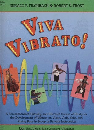 Fischbach, G.F. & Frost, R.S.: Viva Vibrato! (cello)