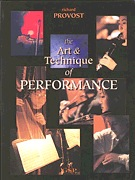 Provost, Richard: The Art & Technique of Performance