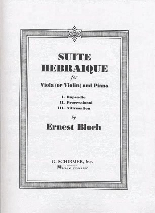 Bloch, Ernest: Suite Hebraique (Viola & Piano)