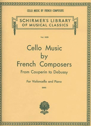 Cello Music by French Composers from Couperin to Debussy (cello & piano)