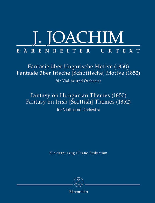 Joachim: Fantasy on Hungarian Themes, on Irish Themes (violin, piano) Barenreiter