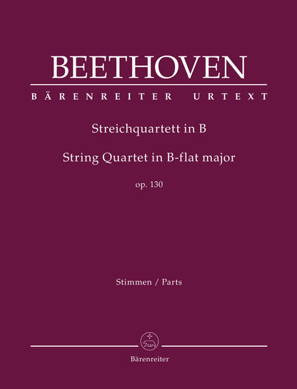 Beethoven (Del Mar): String Quartet in B-flat major op. 130 (string quartet parts) Barenreiter