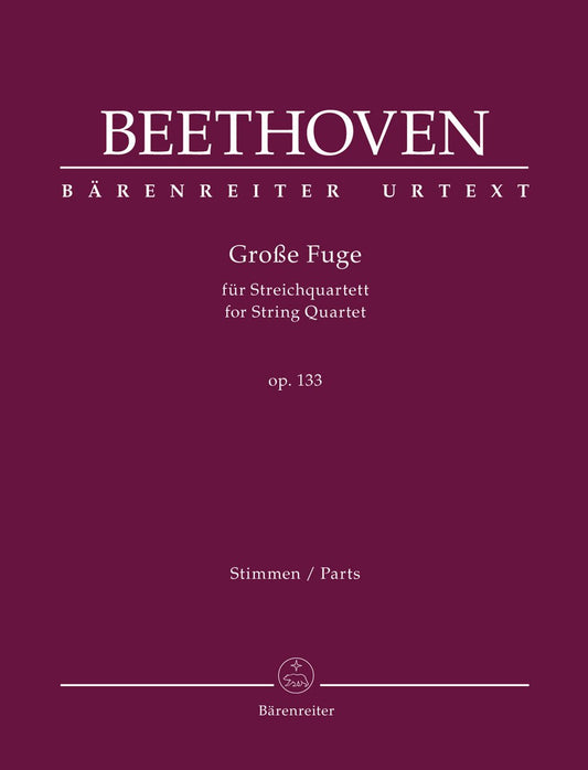 Beethoven (Del Mar): Grosse Fuge for String Quartet op. 133 (string quartet parts) BARENREITER