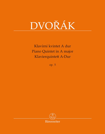 Dvorak, Antonin: Quintet in A major, Op. 5 (2 violins, viola, cello, piano) Barenreiter