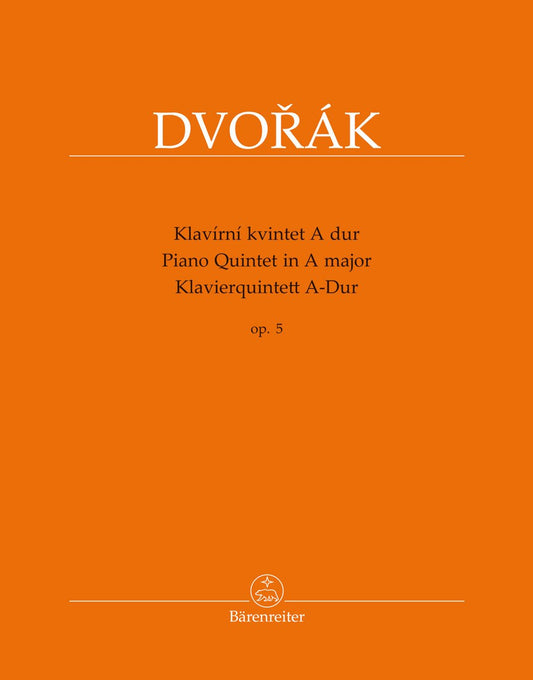Dvorak, Antonin: Quintet in A major, Op. 5 (2 violins, viola, cello, piano) Barenreiter