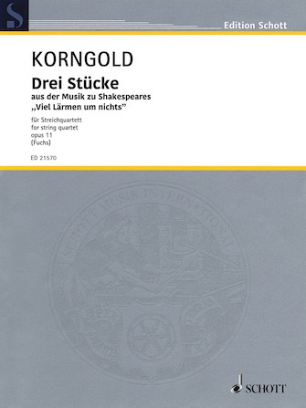 Korngold: Three pieces op 11, Much Ado About Nothing Shakespeare (string quartet) SCHOTT