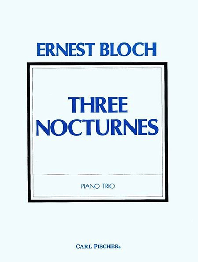 Bloch, Ernest: Three Nocturnes Piano Trio (violin, cello, piano)