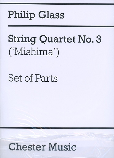 Glass: String Quartet No.3 - "Mishima" (string quartet) Chester