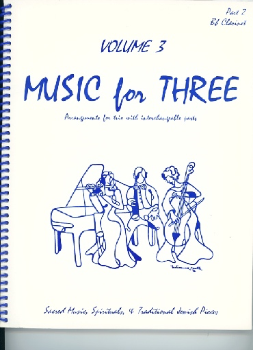 Kelley, Daniel: Music for Three Vol.3 Sacred Music, Spirituals & Traditional Jewish Pieces (Bb clarinet 2)