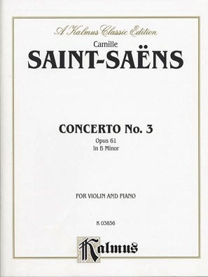 Saint-Saens, C.: Concerto No.3 in B minor, Op.61 (violin, and piano)