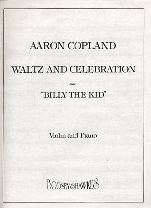Copland, A.: Waltz & Celebration from ''Billy the Kid'' (Violin & Piano)