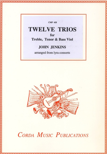 Jenkins, J. (Gammie): Twelve Trios for Treble, Tenor & Bass Viol (violin, viola, and cello)