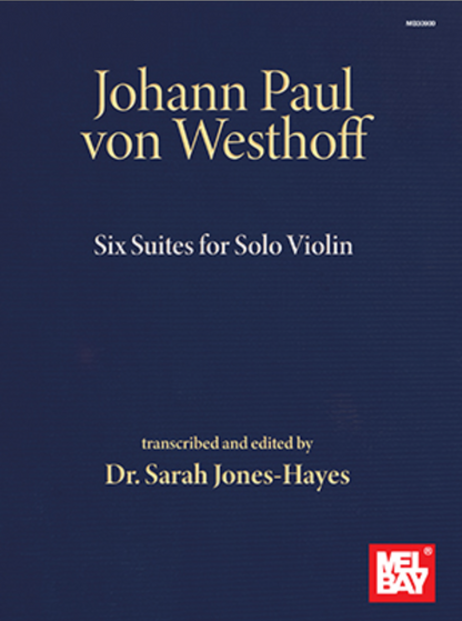 von Westhoff: Six Suites for Solo Violin (violin) MELBAY