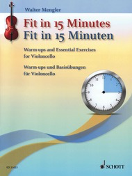 Mengler, W.: Fit in 15 Minutes; Warm-ups and Essential Exercises (cello)