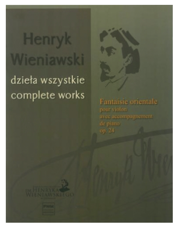 Wieniawski: Fantaisie Orientale, Op. 24 (violin and piano)