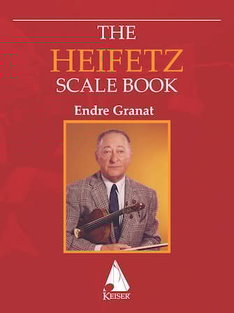 Heifetz, J. (Granat): The Heifetz Scale Book (Violin) Lauren Keiser