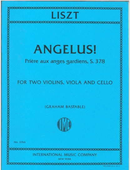 Liszt (Bastable): Angelus! Prière aux anges gardiens, S. 378 (string quartet) IMC