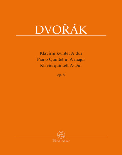Dvorak, Antonin: Quintet in A major, Op. 5 (2 violins, viola, cello, piano) Barenreiter