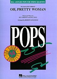Orbison, R.: Oh, Pretty Woman-Pops for String Quartet (score and parts)