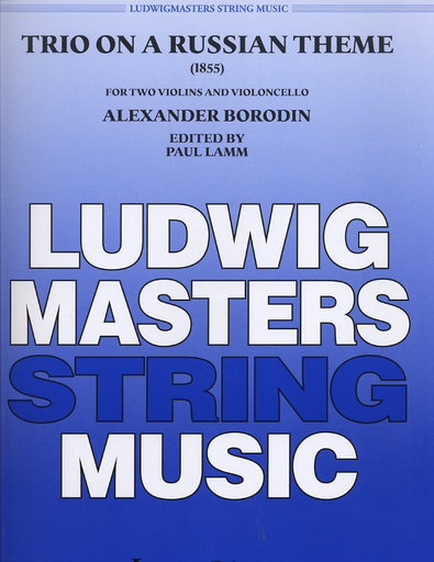 Borodin, Alexander: Trio on a Russian Theme, 1855 (2 violins & cello)