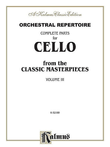 Orchestral Repertoire: Complete Parts for Cello from the Classical Masterpieces, Vol.3 (cello)