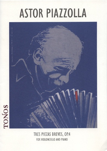 Piazzolla, Astor: Tres Piezas Breves, Op.4 (cello & piano)