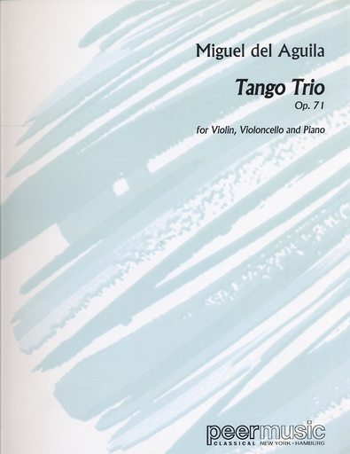 Aguila, Miguel del: Tango Trio, Op.71  (Violin, Cello, Piano)