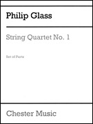 Glass: String Quartet No.1, parts (string quartet) Chester Music