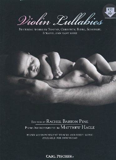 Pine, Rachel Barton: Violin Lullabies - featuring works by Brahms, Gershwin, Ravel, Schubert, Strauss, and many more (violin & mp3)