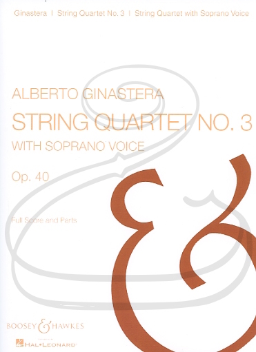 Ginastera: (score/parts) String Quartet No.3 with Soprano Voice, Op.40 (string quartet & soprano voice) Boosey & Hawkes