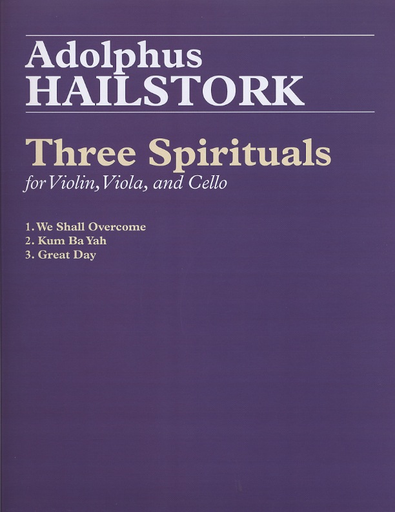 Hailstork, Adolphus: Three Spirituals for Violin, Viola and Cello, score & parts We Shall Overcome Kum Ba Yah Great Day