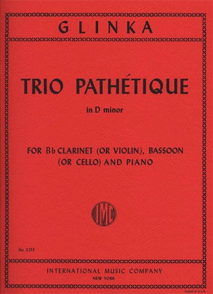 Glinka, Mikhail: Trio Pathetique in D minor (Bb clarinet or violin, bassoon or cello, piano)
