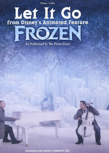 Frozen: Let It Go as performed by The Piano Guys (cello & piano)