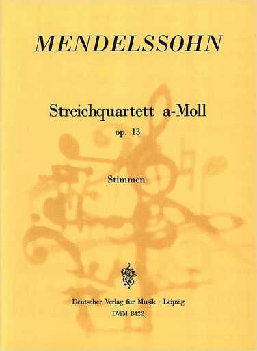 Mendelssohn, Felix: String Quartet in a minor, Op.13