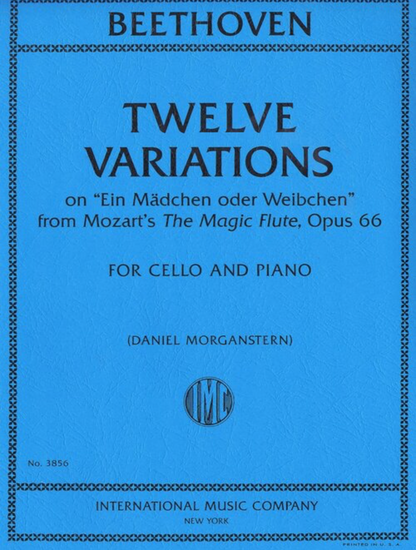 Beethoven (Morganstern): Twelve Variations on "Ein Madchen oder Weibchen" from Mozart's "The Magic Flute", Op. 66 (cello and piano) IMC