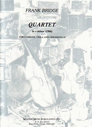 Bridge, Frank: String Quartet in e minor 1906