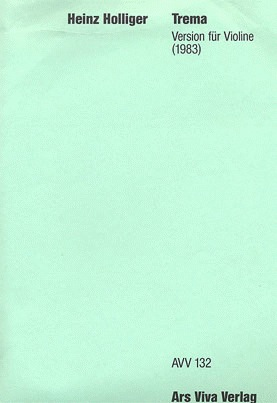 Holliger, Heinz: Trema (violin)