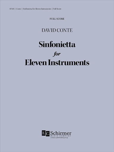 Conte: Sinfonietta for Eleven Instruments (flute, oboe, clarinet, bassoon, string quintet, horn, trumpet) EC Schirmer