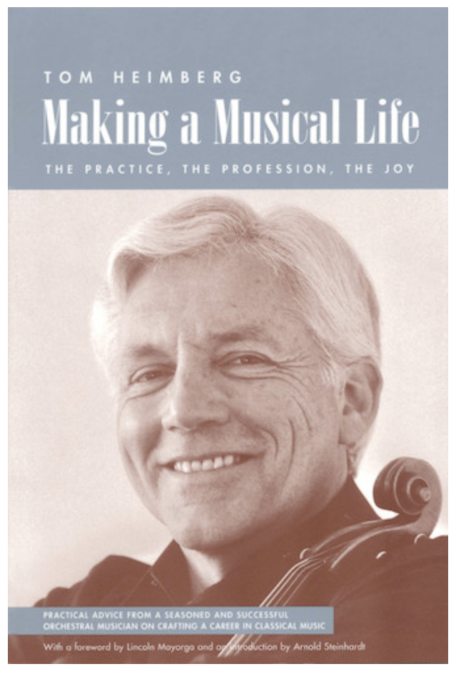 Heimberg, Tom: Making A Musical Life-The Practice, The Profession, The Joy