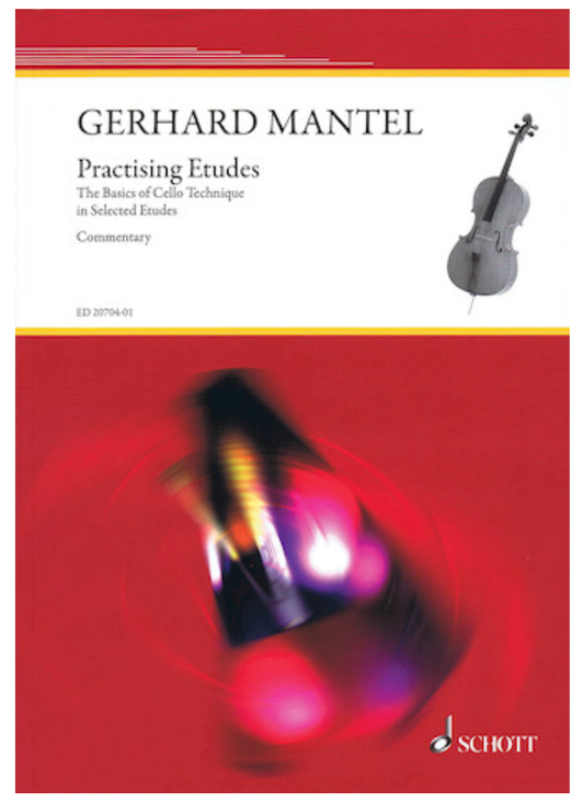 Mantel, Gerhard: Practising Etudes-The Basics of Cello Technique in Selected Etudes