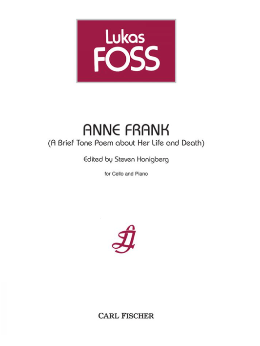 FOSS: Anne Frank  (A Brief Tone Poem about Her Life and Death) (cello and piano) Fischer