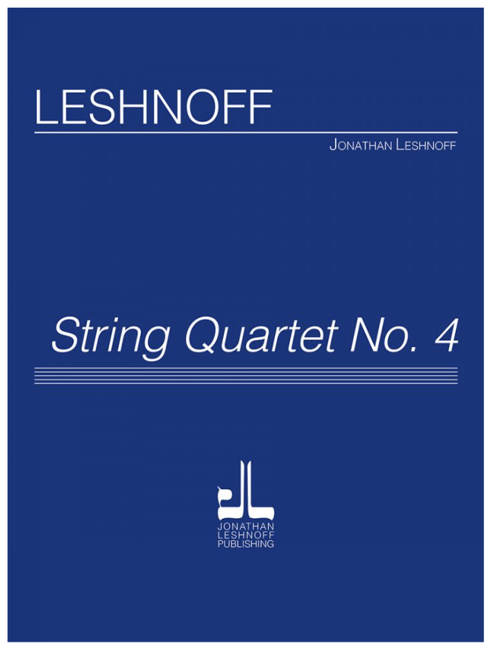 Leshnoff: String Quartet No. 4 (string quartet)