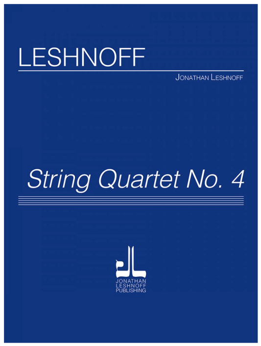Leshnoff: String Quartet No. 4 (string quartet)